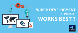 which development approach work best ?