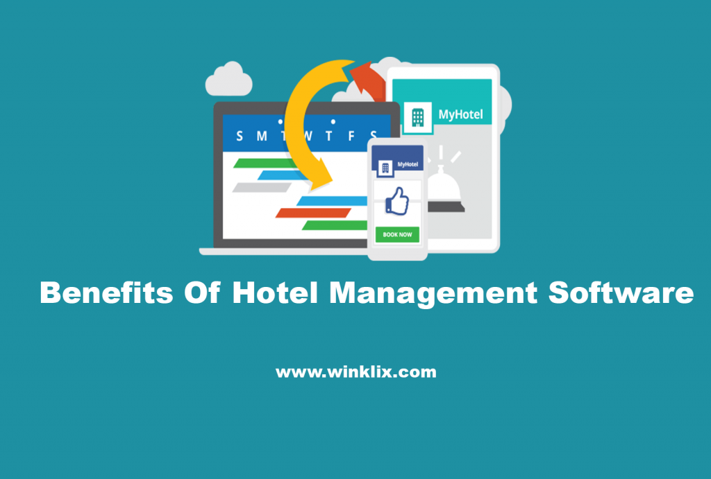 Benefits Of Hotel Management Software For Hotel Owners Winklix