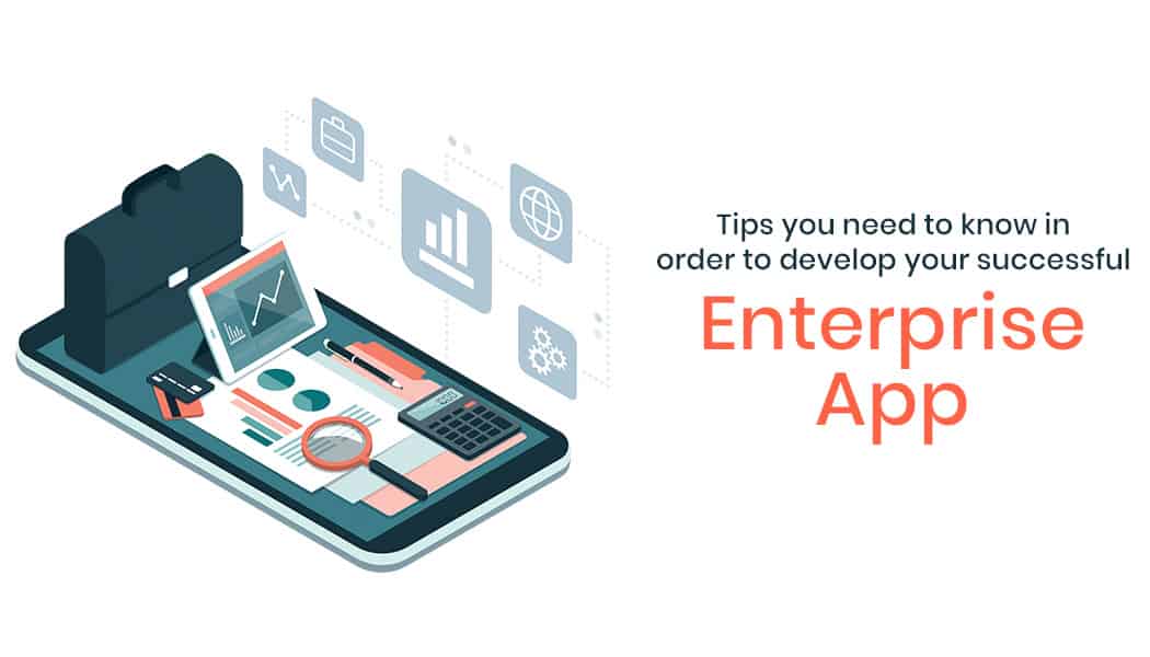 Tips to consider before developing an enterprise app