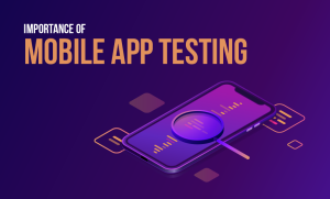 Importance of Test Automation For Mobile Applications