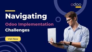 Navigating the Odoo Maze: Steering Clear of Implementation Pitfalls and Charting a Course to Success