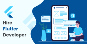 The Ultimate Guide to Hiring a Flutter Developer to Power Your Product Development