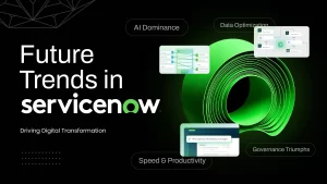 The Future of Work and ServiceNow: Trends and Opportunities for Consultants