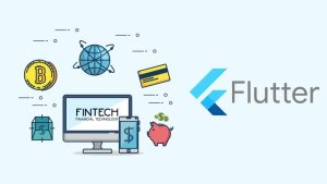 How Flutter is Revolutionizing Fintech App Development