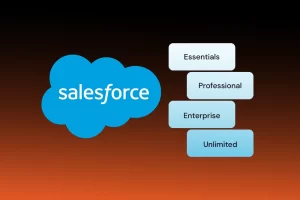 Salesforce Editions Explained: Which One is Right for You?