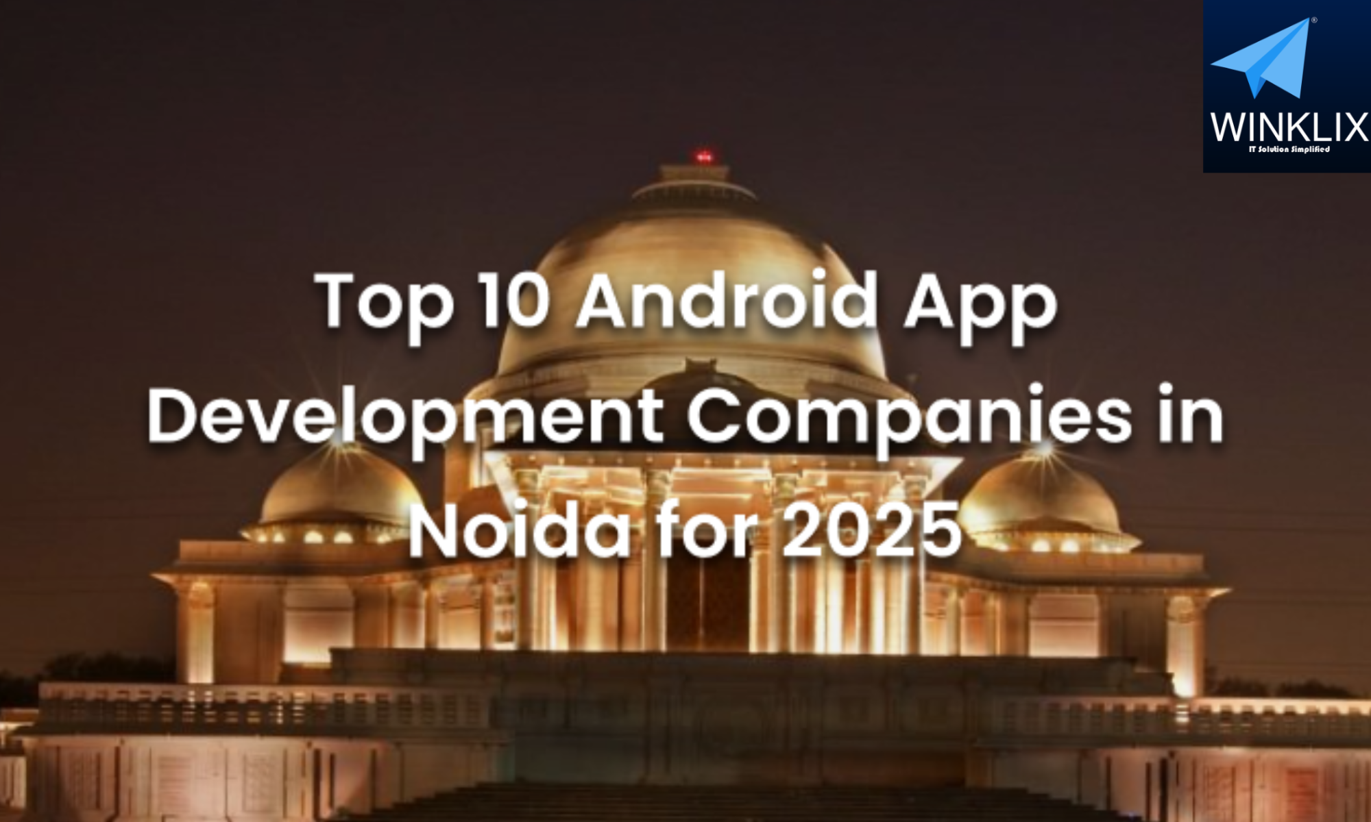 Top Mobile App Development Companies in Noida: Where User Experience Gets a Serious Glow-Up in 2025