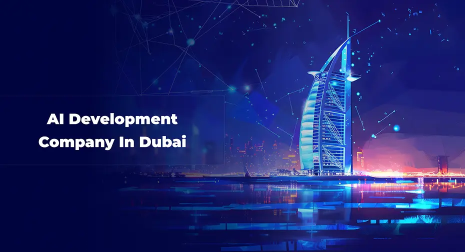 AI Development Company in Dubai: Driving Business Innovation