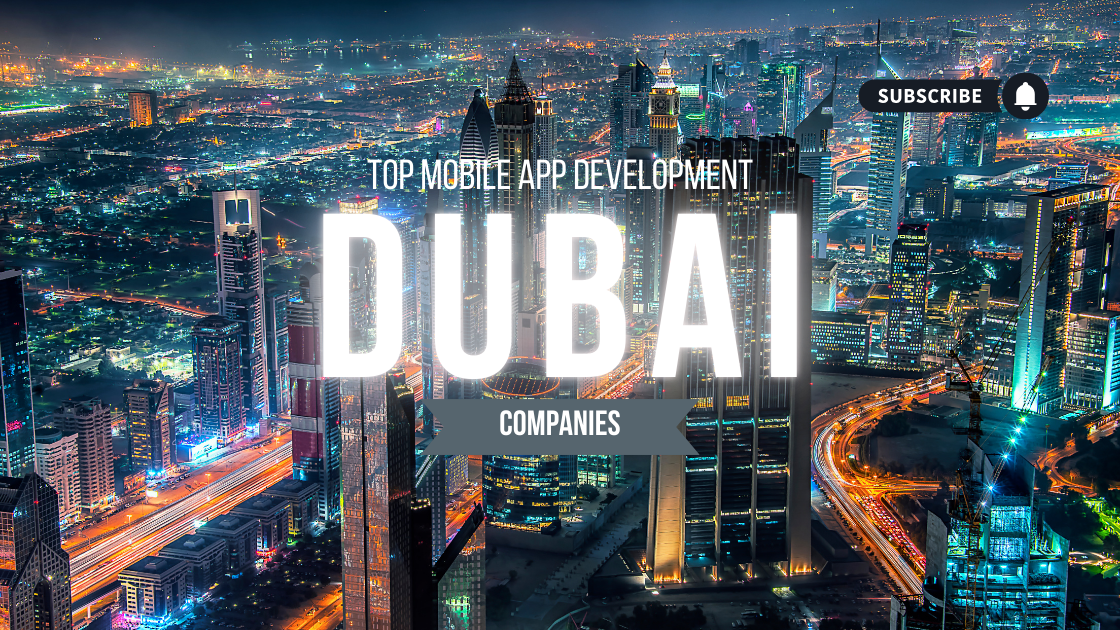 Top 20 Mobile App Development Companies in Dubai (2026 In-Depth Guide)