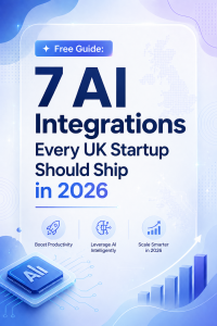 Free Guide: 7 AI Integrations Every UK Startup Should Ship in 2026